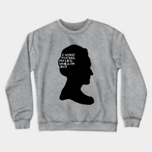 I Want To Feel My Life Crewneck Sweatshirt